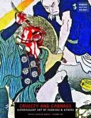Cruzime și măcel: Artă superviolentă de Yoshiiku și alții - Cruelty and Carnage: Superviolent Art by Yoshiiku & Others