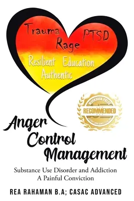 Managementul controlului furiei: Tulburarea de consum de substanțe și dependența O convingere dureroasă - Anger Control Management: Substance use Disorder and Addiction A painful Conviction