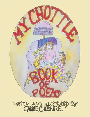 My Chottle Book of Poems - Poezie pentru copii - My Chottle Book of Poems - Poetry for Children