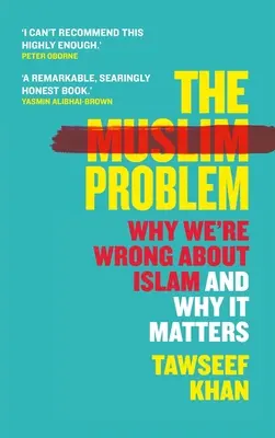 Problema musulmană: De ce ne înșelăm în privința islamului și de ce contează - The Muslim Problem: Why We're Wrong about Islam and Why It Matters