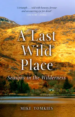 Un ultim loc sălbatic: Seasons in the Wilderness (Anotimpuri în sălbăticie) - A Last Wild Place: Seasons in the Wilderness