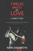 Douăsprezece minute de dragoste: O poveste de tango - Twelve Minutes of Love: A Tango Story