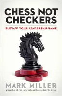 Șah, nu dame: Elevate Your Leadership Game - Chess Not Checkers: Elevate Your Leadership Game
