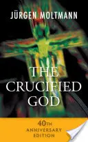 Dumnezeul răstignit - Ediția aniversară 40 - Crucified God - 40th Anniversary Edition