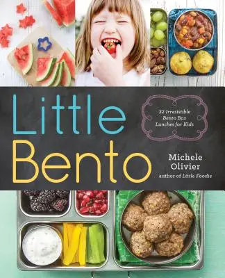 Little Bento: 32 de prânzuri irezistibile în cutii Bento pentru copii - Little Bento: 32 Irresistible Bento Box Lunches for Kids