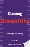 Claiming Disability: Cunoaștere și identitate - Claiming Disability: Knowledge and Identity