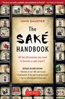 Manualul Sake: Toate informațiile de care aveți nevoie pentru a deveni un expert în Sake! - The Sake Handbook: All the Information You Need to Become a Sake Expert!