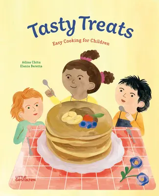 Delicii gustoase: Gătit ușor pentru copii - Tasty Treats: Easy Cooking for Children