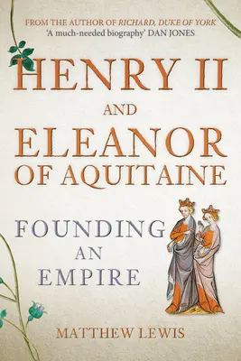 Henric al II-lea și Eleonora de Aquitania: Fondarea unui imperiu - Henry II and Eleanor of Aquitaine: Founding an Empire