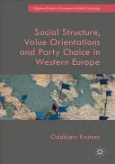 Structura socială, orientările valorice și alegerea partidelor în Europa de Vest - Social Structure, Value Orientations and Party Choice in Western Europe