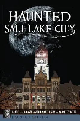 Orașul bântuit Salt Lake City - Haunted Salt Lake City