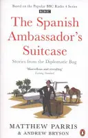 Valiza ambasadorului spaniol - Povești din geanta diplomatică - Spanish Ambassador's Suitcase - Stories from the Diplomatic Bag