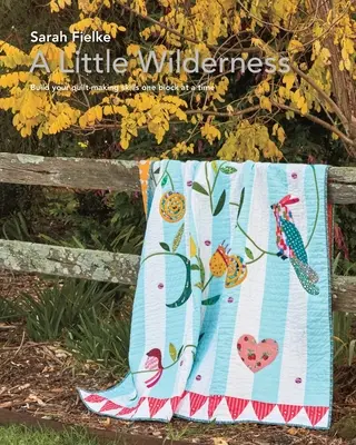Modelul de cuvertură A Little Wilderness și videoclipuri cu instrucțiuni - A Little Wilderness Quilt Pattern and Instructional Videos
