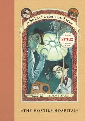 O serie de evenimente nefericite #8: Spitalul ostil - A Series of Unfortunate Events #8: The Hostile Hospital