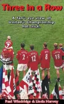 Trei la rând - O privire de fan asupra hat-trick-ului lui United în campionat - Three in a Row - A Fan's Eye View of United's Championship Hat-Trick