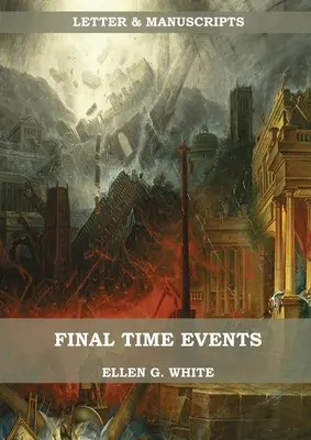 Final Time Events: : (Evenimentele din ultima zi, profeții împlinite, pregătirea pentru ultimele zile, viața la țară). - Final Time Events: : (Last Day Events, prophecies fulfilled, prepare for the last days, country living).