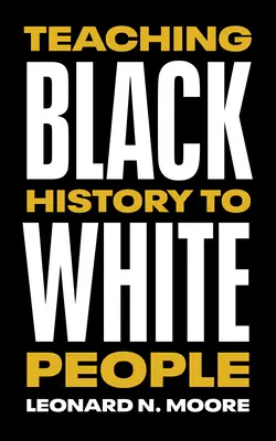 Predarea istoriei negrilor către albi - Teaching Black History to White People