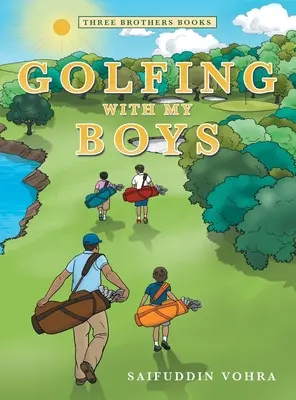 Golf cu băieții mei: Cărțile celor trei frați - Golfing with My Boys: Three Brothers Books