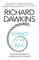 Știința în suflet - Scrieri alese ale unui raționalist pasionat (Dawkins Richard (Oxford University)) - Science in the Soul - Selected Writings of a Passionate Rationalist (Dawkins Richard (Oxford University))