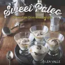 Sweet Paleo: Delicii fără gluten și fără cereale - Sweet Paleo: Gluten-Free, Grain-Free Delights