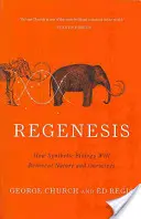 Regenesis: Cum biologia sintetică va reinventa natura și pe noi înșine - Regenesis: How Synthetic Biology Will Reinvent Nature and Ourselves