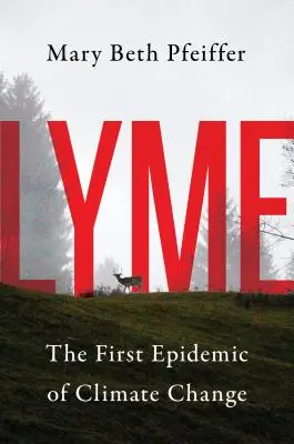Lyme: Prima epidemie a schimbărilor climatice - Lyme: The First Epidemic of Climate Change