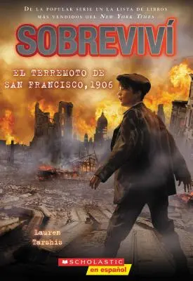 Sobreviv El Terremoto de San Francisco, 1906 (Am supraviețuit cutremurului din San Francisco, 1906) - Sobreviv El Terremoto de San Francisco, 1906 (I Survived the San Francisco Earthquake, 1906)