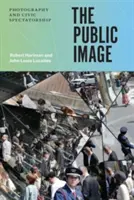 Imaginea publică: Fotografia și spectaculozitatea civică - The Public Image: Photography and Civic Spectatorship