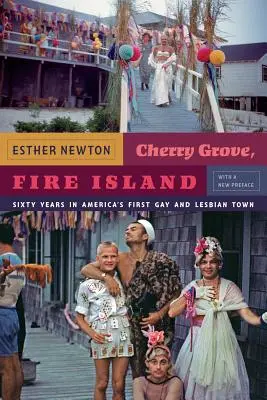 Cherry Grove, Fire Island: Șaizeci de ani în primul oraș gay și lesbian din America - Cherry Grove, Fire Island: Sixty Years in America's First Gay and Lesbian Town