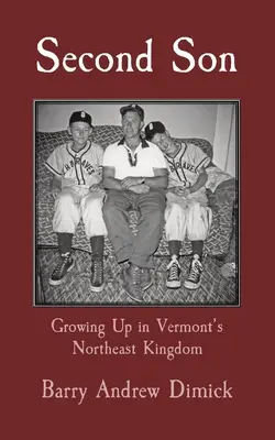 Al doilea fiu: Crescând în Vermont's Northeast Kingdom - Second Son: Growing Up in Vermont's Northeast Kingdom