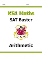 KS1 Maths SAT Buster: Aritmetică (pentru testele din 2022) - KS1 Maths SAT Buster: Arithmetic (for the 2022 tests)