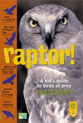 Raptor!: Ghidul unui copil despre păsările de pradă: A Kid's Guide to Birds of Prey - Raptor!: A Kid's Guide to Birds of Prey