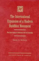 Expansiunea internațională a unei mișcări budiste moderne: Soka Gakkai în Asia de Sud-Est și Australia - The International Expansion of a Modern Buddhist Movement: The Soka Gakkai in Southeast Asia and Australia