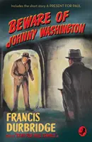 Feriți-vă de Johnny Washington - Bazat pe „Trimiteți după Paul Temple - Beware of Johnny Washington - Based on 'Send for Paul Temple'