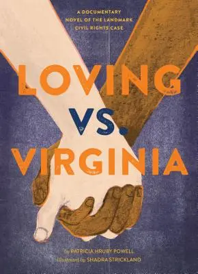 Loving vs. Virginia: Un roman documentar al cazului istoric privind drepturile civile - Loving vs. Virginia: A Documentary Novel of the Landmark Civil Rights Case