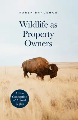 Animalele sălbatice ca proprietari: O nouă concepție a drepturilor animalelor - Wildlife as Property Owners: A New Conception of Animal Rights