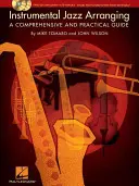 Instrumental Jazz Arranging: Un ghid cuprinzător și practic [Cu 2 CD-uri] - Instrumental Jazz Arranging: A Comprehensive and Practical Guide [With 2 CDs]