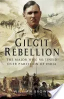 Gilgit Rebellion: Maiorul care s-a revoltat în legătură cu împărțirea Indiei - Gilgit Rebellion: The Major Who Mutinied Over Partition of India