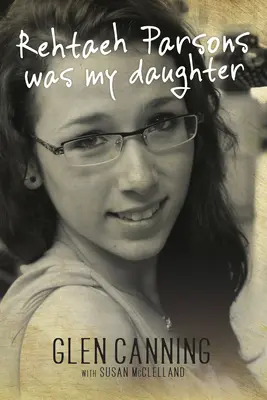 Fiica mea Rehtaeh Parsons - My Daughter Rehtaeh Parsons