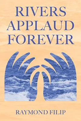 Rivers Applaud Forever, volumul 258 - Rivers Applaud Forever, Volume 258