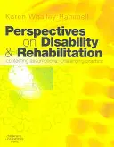 Perspective asupra dizabilității și reabilitării: Contestarea presupunerilor; contestarea practicii - Perspectives on Disability & Rehabilitation: Contesting Assumptions; Challenging Practice