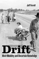 Drift: Mobilitate ilicită și cunoaștere incertă - Drift: Illicit Mobility and Uncertain Knowledge