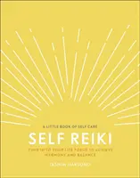 Self Reiki - Conectează-te la forța ta vitală pentru a obține armonie și echilibru - Self Reiki - Tune in to Your Life Force to Achieve Harmony and Balance