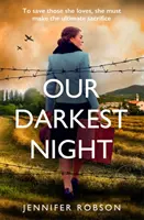 Noaptea noastră cea mai întunecată - Inspirată din fapte reale, o poveste emoționantă de dragoste și sacrificiu în Italia celui de-al Doilea Război Mondial - Our Darkest Night - Inspired by true events, a powerfully moving story of love and sacrifice in World War Two Italy