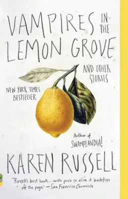 Vampires in the Lemon Grove: Și alte povești - Vampires in the Lemon Grove: And Other Stories