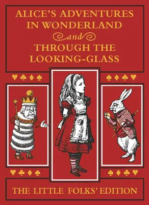Aventurile lui Alice în Țara Minunilor și Through the Looking-Glass: The Little Folks Edition - Alice's Adventures in Wonderland and Through the Looking-Glass: The Little Folks Edition
