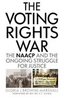 Războiul pentru dreptul la vot: NAACP și lupta continuă pentru justiție - The Voting Rights War: The NAACP and the Ongoing Struggle for Justice