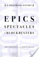 Epici, spectacole și superproducții: O istorie a Hollywood-ului - Epics, Spectacles, and Blockbusters: A Hollywood History