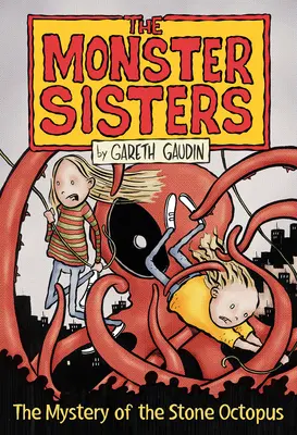 Surorile monstru și misterul caracatiței de piatră - The Monster Sisters and the Mystery of the Stone Octopus