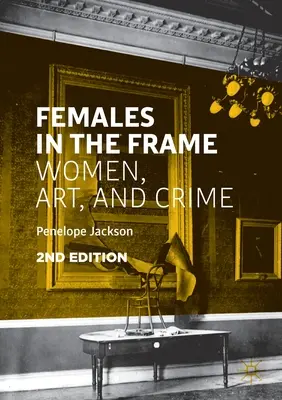 Femei în cadru: Femeile, arta și crima - Females in the Frame: Women, Art, and Crime
